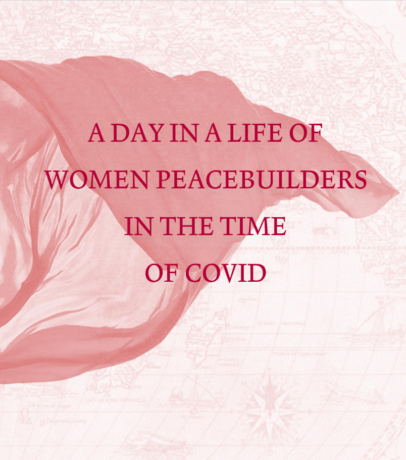 You are currently viewing A Day in the Life of Women Peacebuilders in the Time of Covid